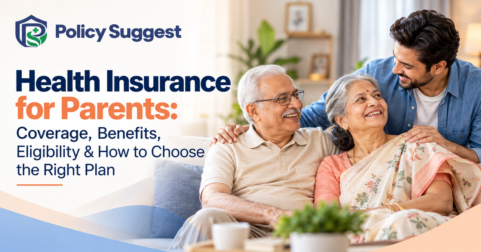 Health Insurance for Parents: Coverage, Benefits, Eligibility & How to Choose the Right Plan